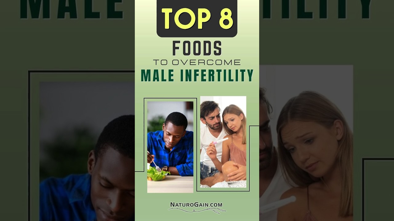 Best 8 Foods to Overcome Male Infertility: Boost Your Fertility Naturally 