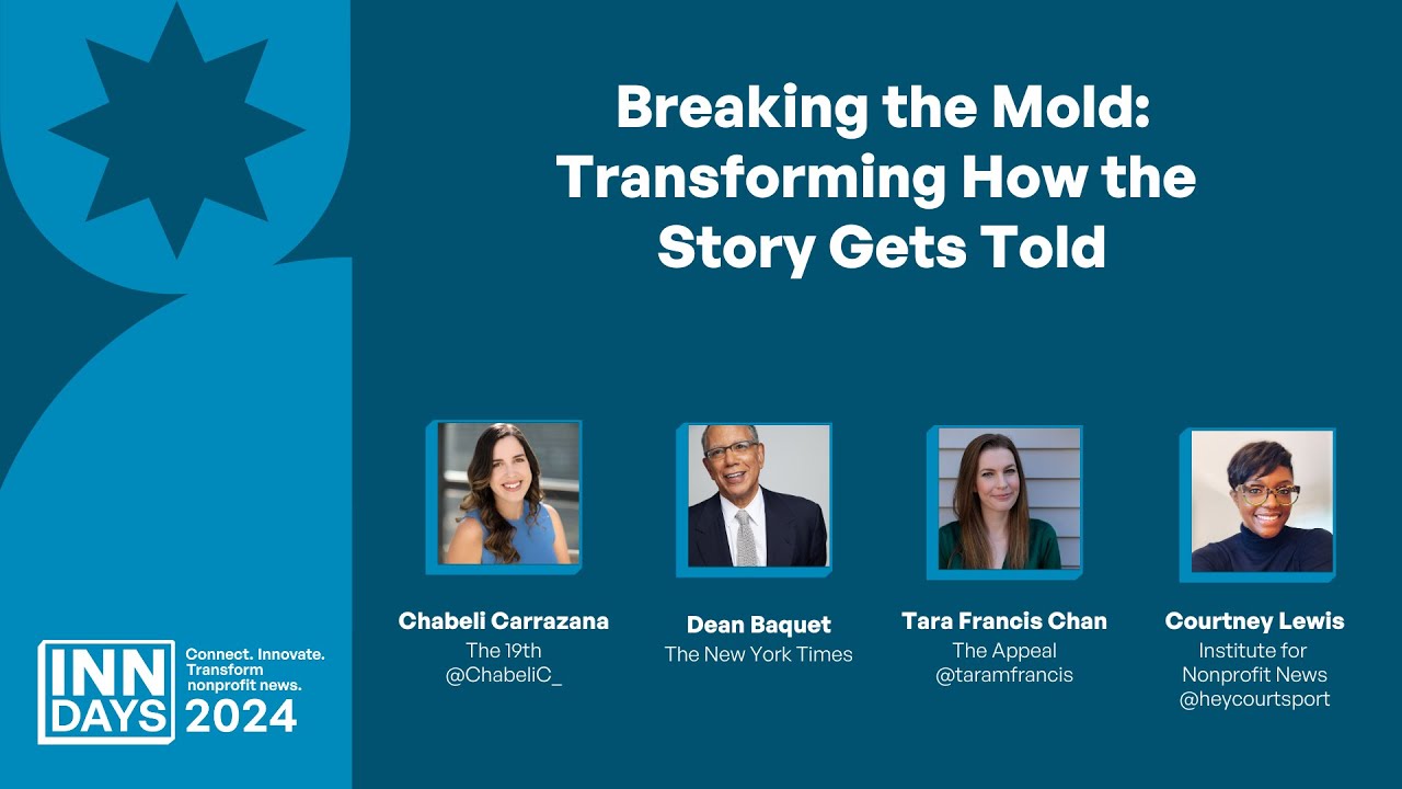 Breaking the Mold: Transforming How the Story Gets Told | INN Days 2024