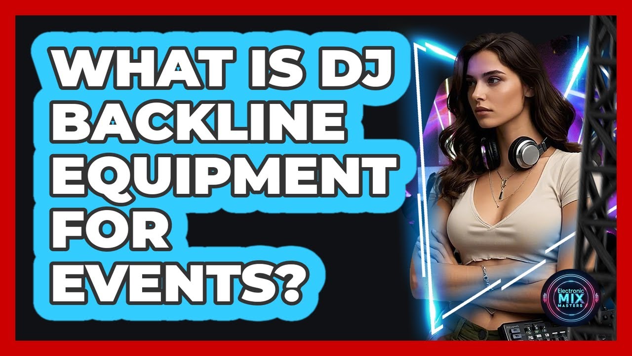 What Is DJ Backline Equipment For Events? - Electronic Mix Masters