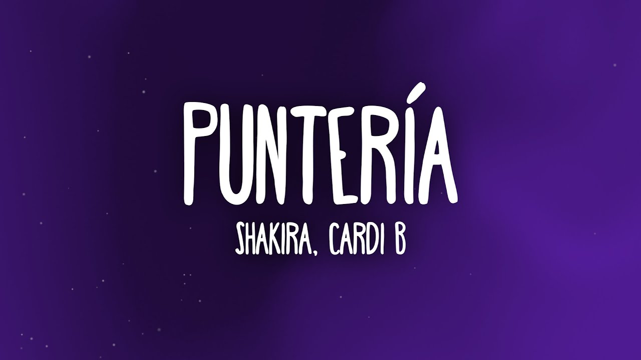 Shakira, Cardi B - Punter&iacute;a (Letra/Lyrics)