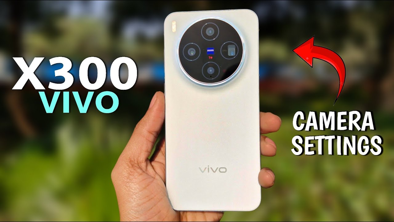 VIVO X300 Camera Settings 🔥4K 120fps, 200Mp ,4K 60fps POTRAIT VIDEO ⚡