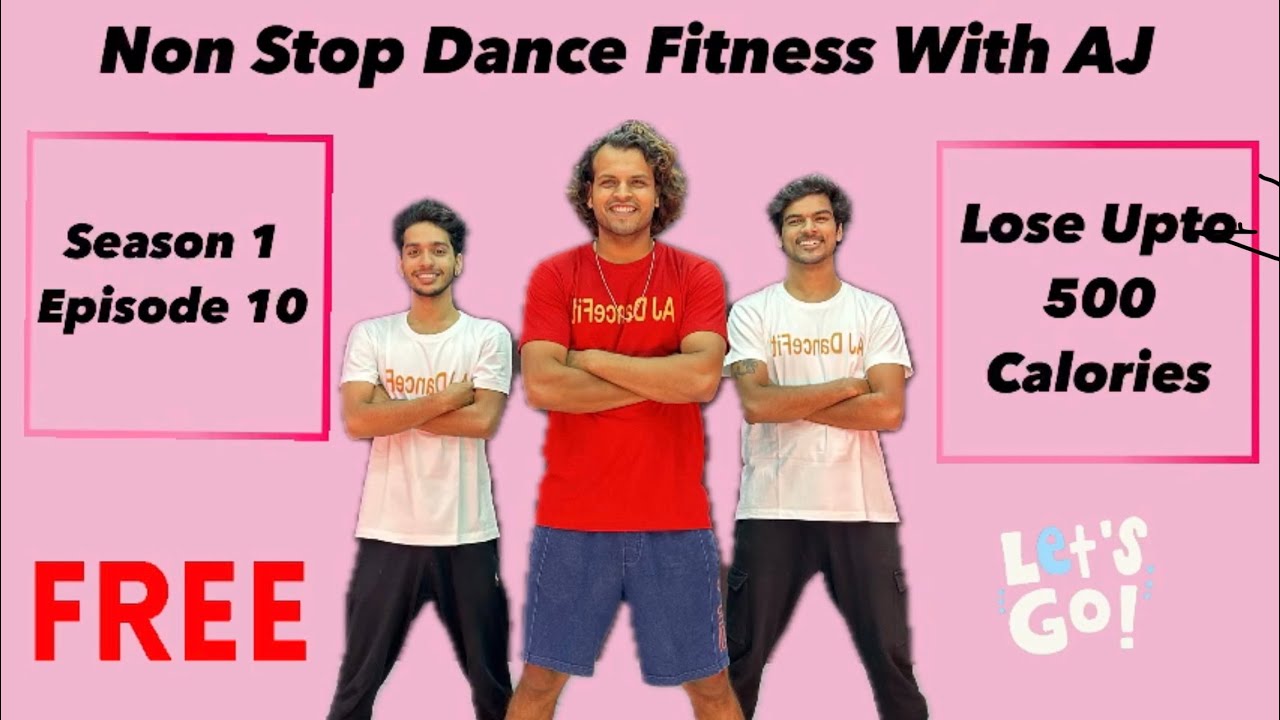 Episode 10 | Season 1 | Non Stop Dance Fitness With AJ | Lose Upto 2-4 Kgs in a month #ajdancefit