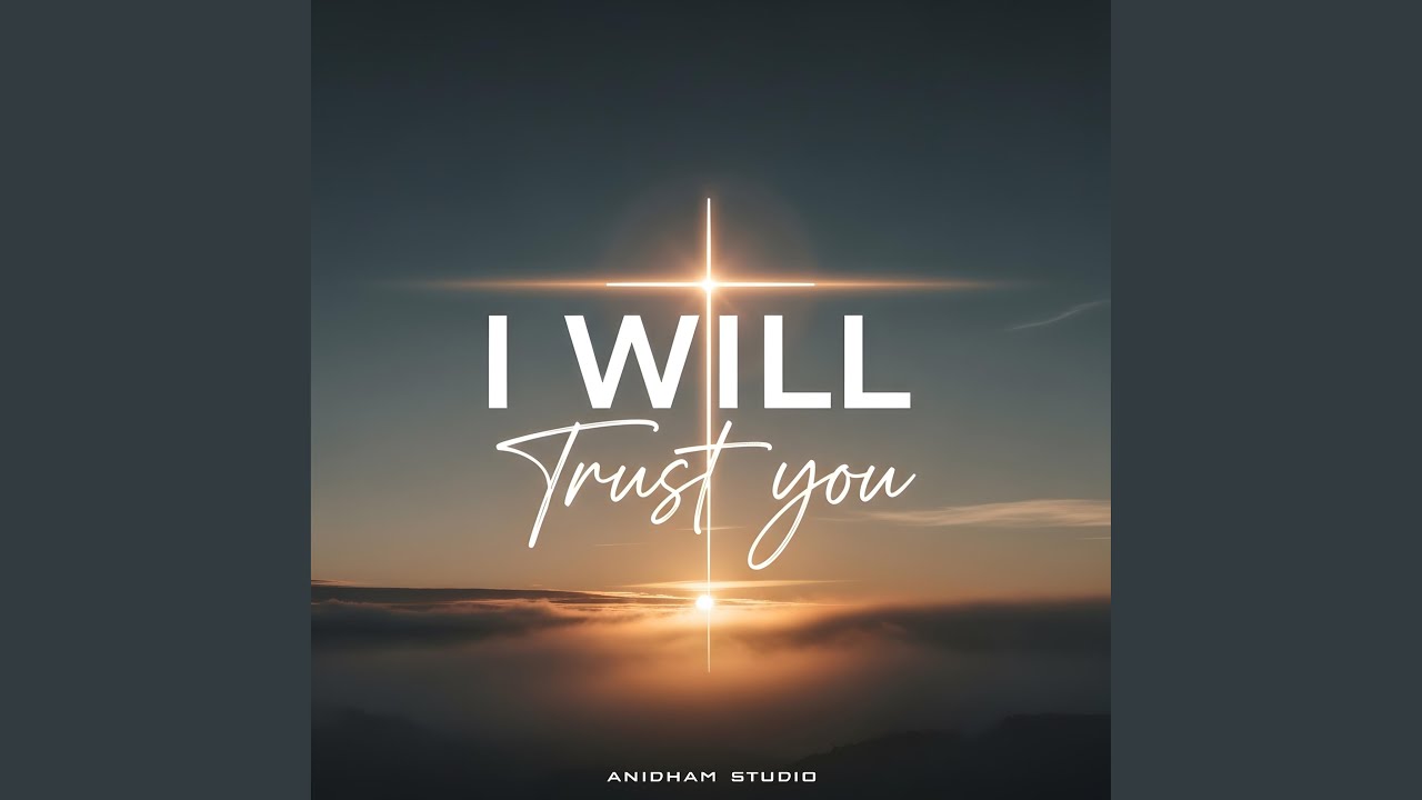 I Will Trust You