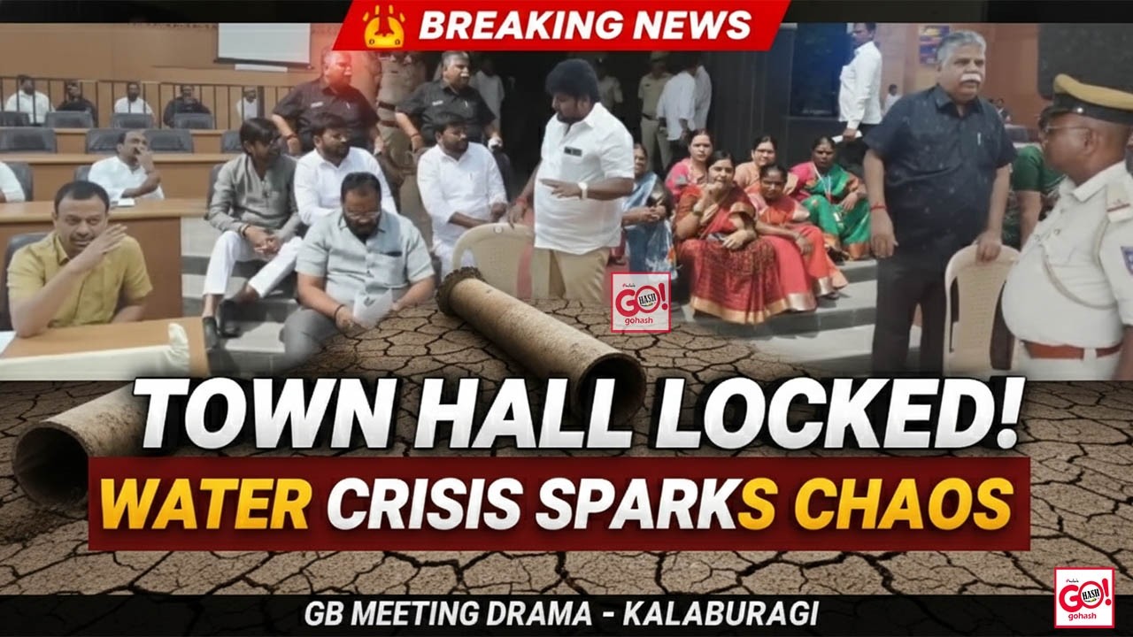 “HIGH DRAMA IN KALABURAGI: BJP CORPORATORS LOCK TOWN HALL OVER WATER CRISIS DURING GB MEETING”