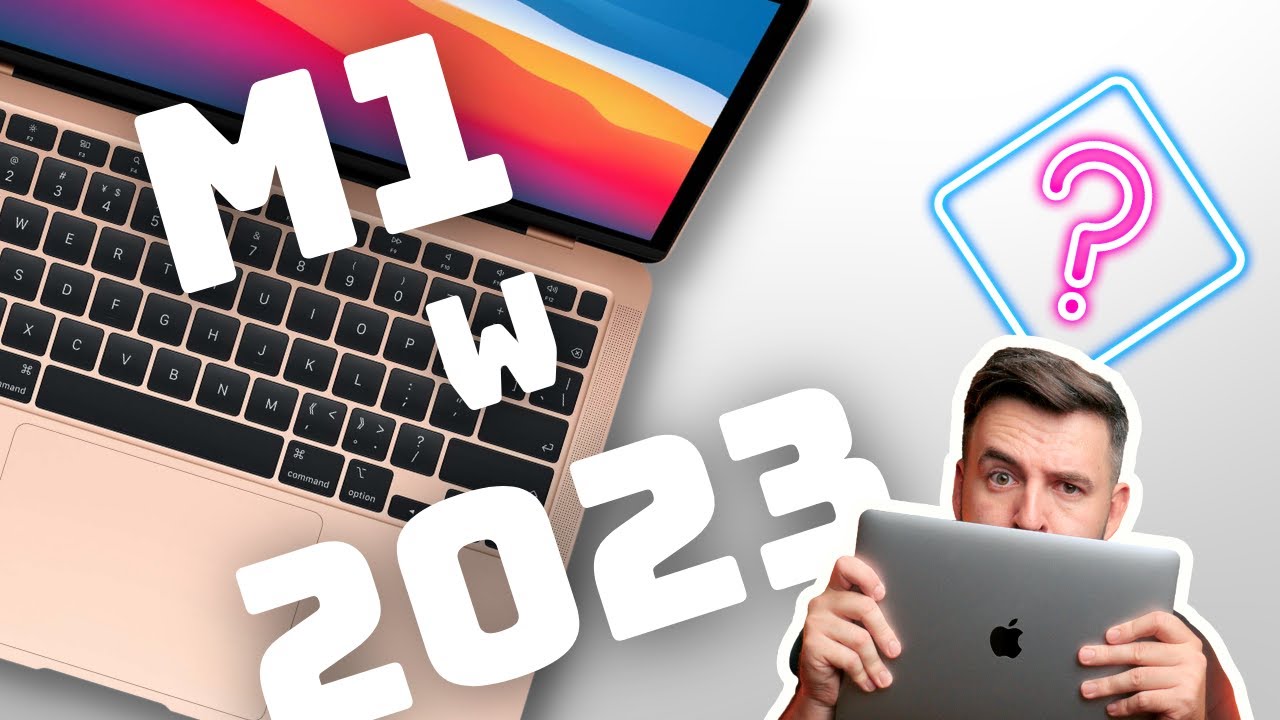 Macbook Air M1 w 2023 roku: czy żałuję?