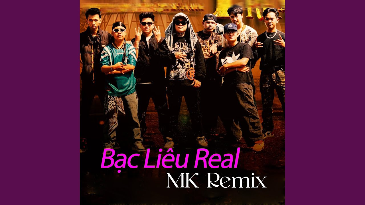 Bạc Liêu Real (MK Remix)