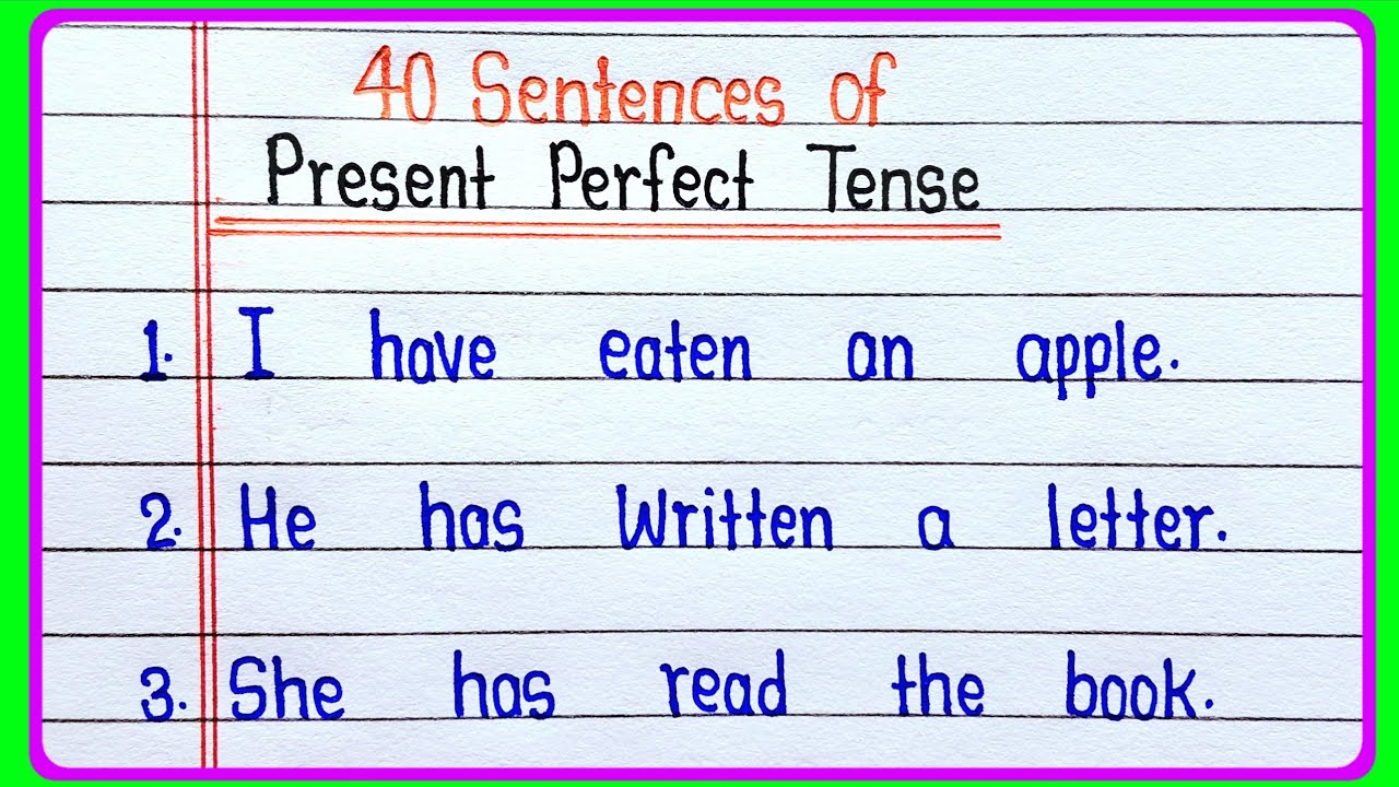 40 Sentences of Present Perfect Tense || 40 Examples of Present Perfect Tense in English Grammar