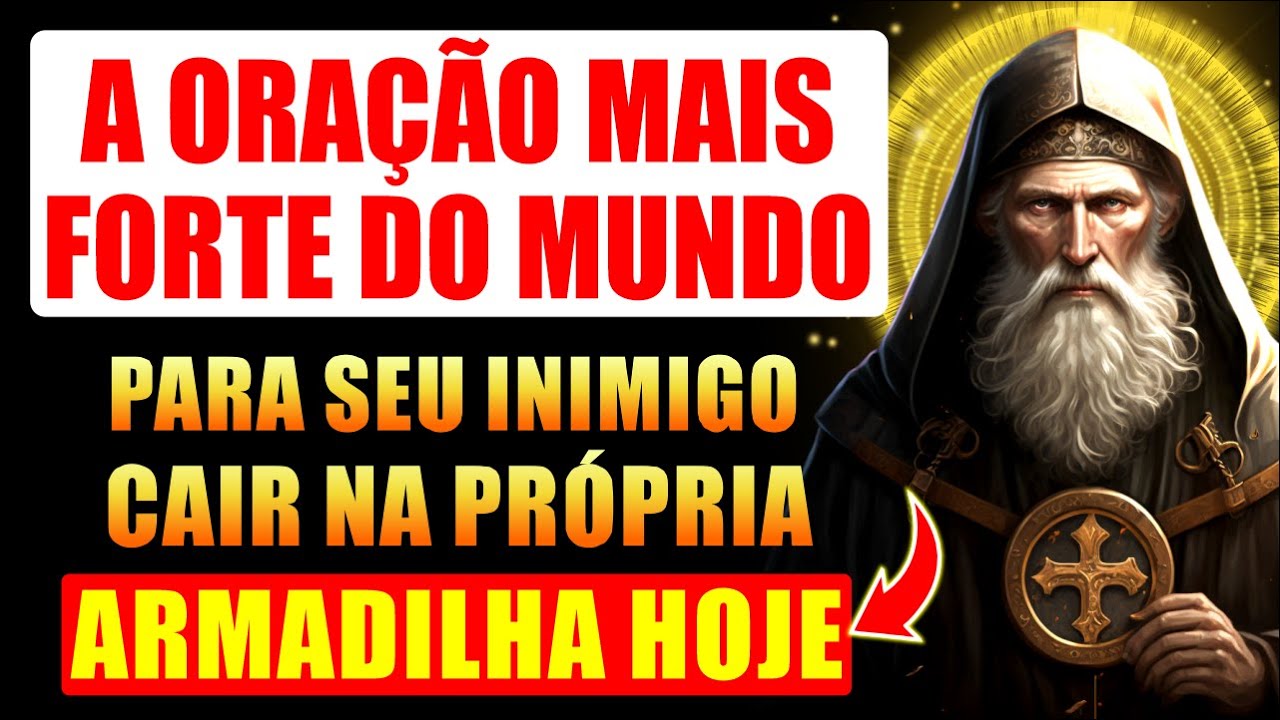 ORAÇÃO MAIS FORTE DO MUNDO DE SÃO BENTO PARA SEU INIMIGO CAIR NA SUA PRÓPRIA ARMADILHA - FAÇA AGORA!