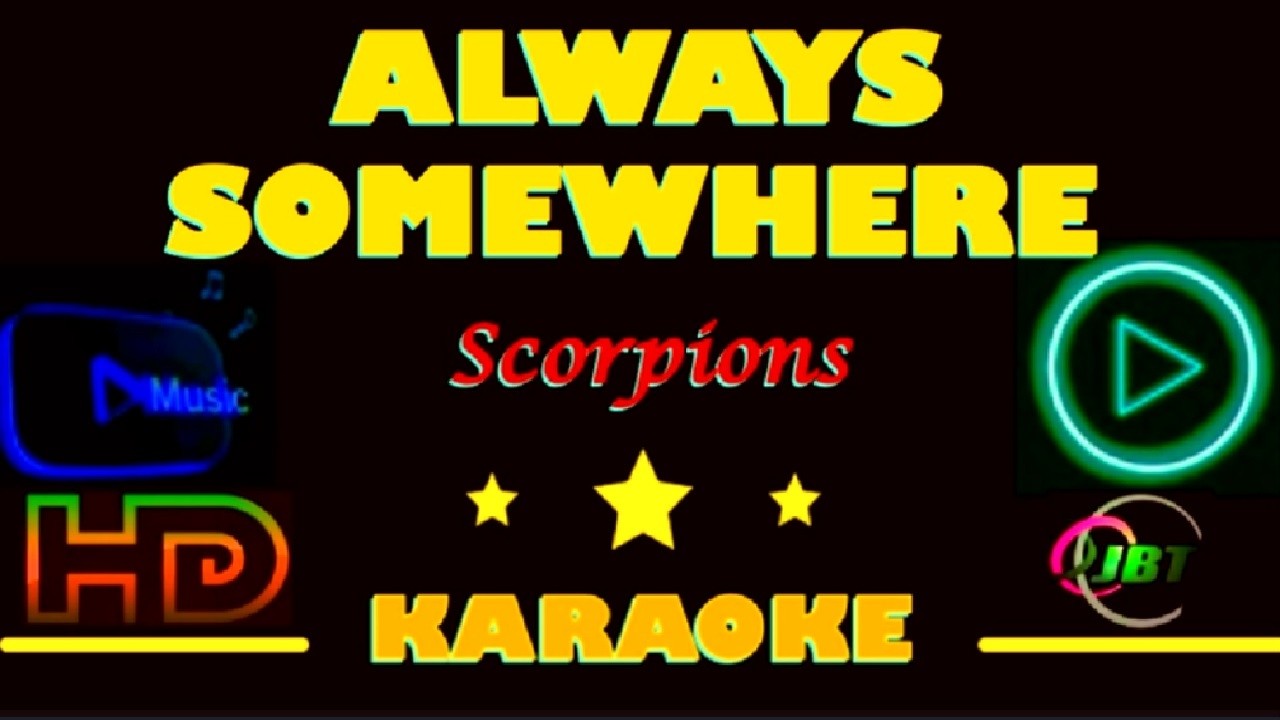ALWAYS SOMEWHERE (KARAOKE 🎤 FULL HD ) - Scorpions