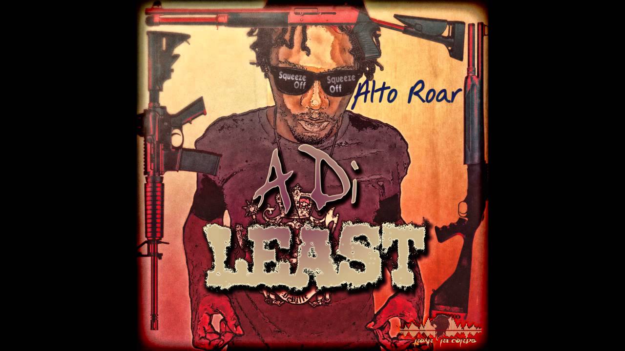 Alto Roar - A Di Least (War Path Riddim)