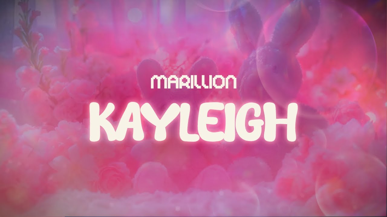 marillion ✨ kayleigh ✨ ~ lyrics