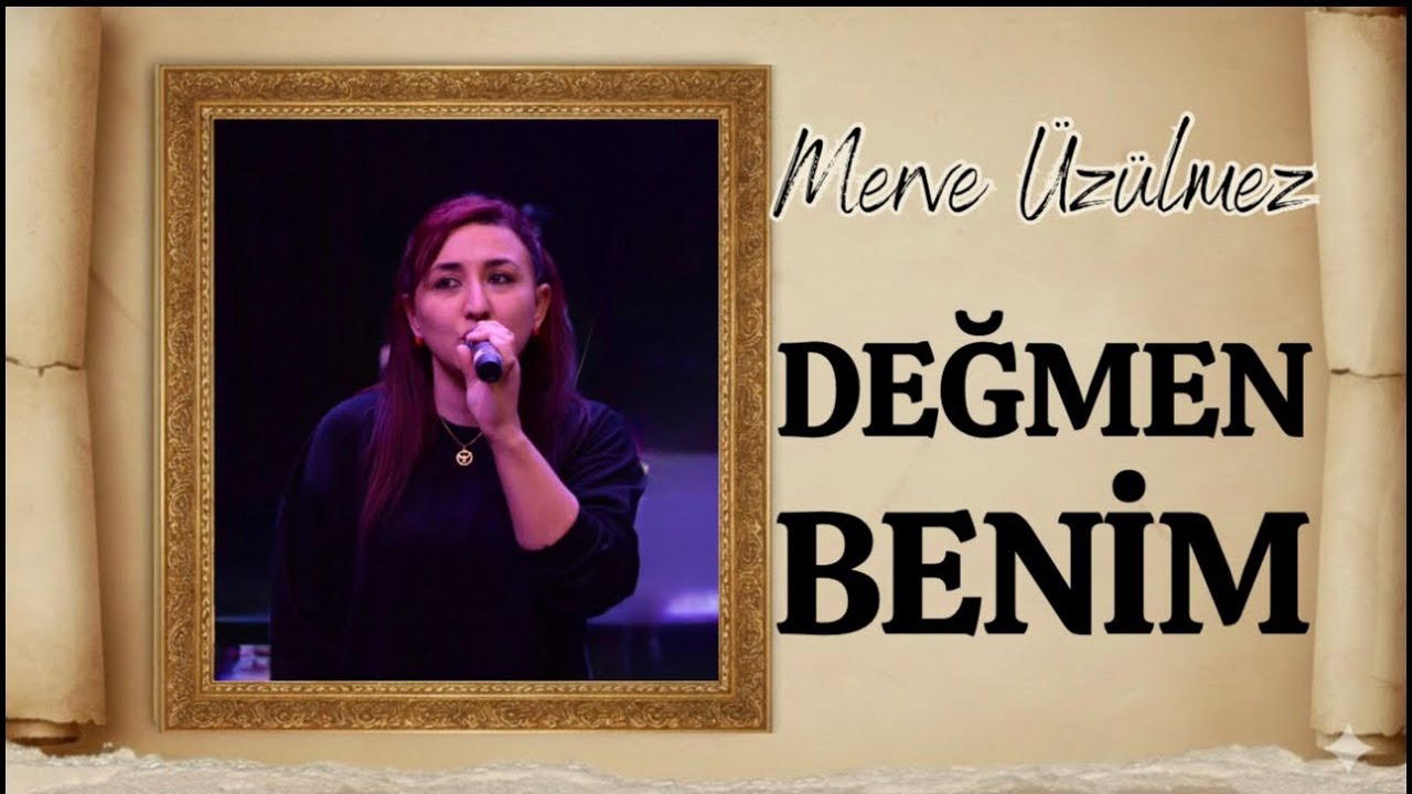 Merve ÜZÜLMEZ - Değmen Benim Gamlı Yaslı Gönlüme