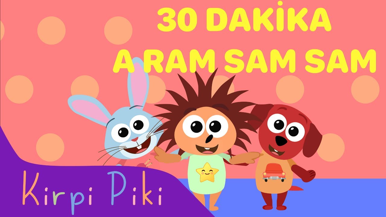 30 Dakika A Ram Sam Sam - Kirpi Piki - Bebek Şarkıları - Kirpi Piki Çizgi Film Çocuk Şarkıları