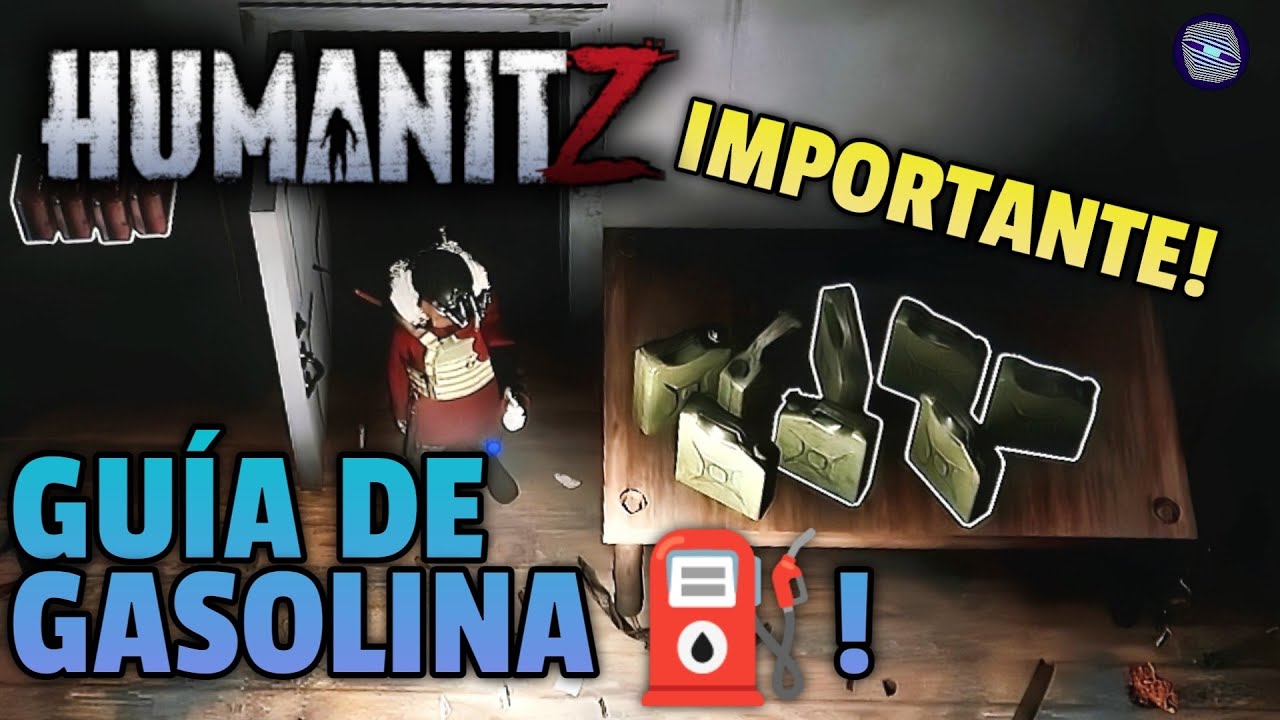 [HumanitZ] NO TE QUEDES SIN GASOLINA! CONSEJOS Y COMO HACERLA! [JuanJo RC]