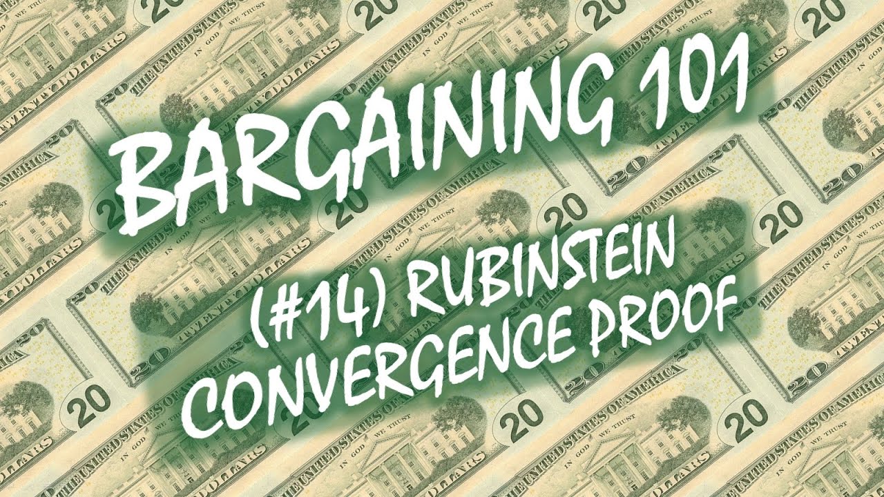 Bargaining 101 (#14): Rubinstein Convergence Proof