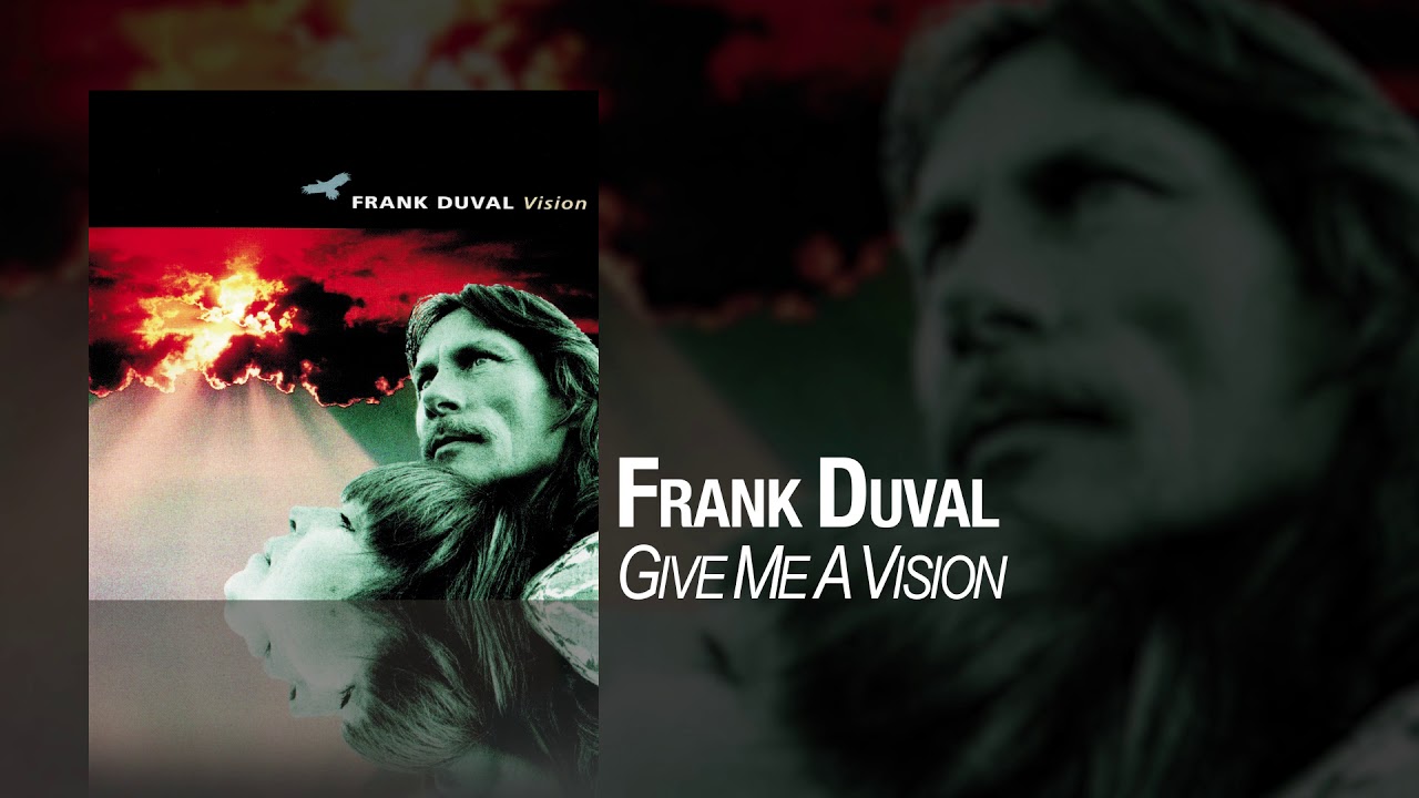 Frank Duval - Give Me A Vision