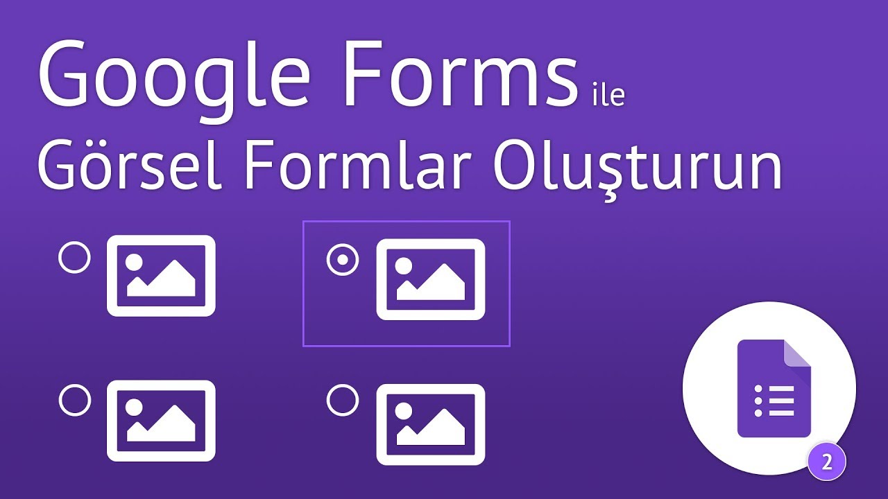 Google Forms İle Görsel Formlar Nasıl Oluşturulur?