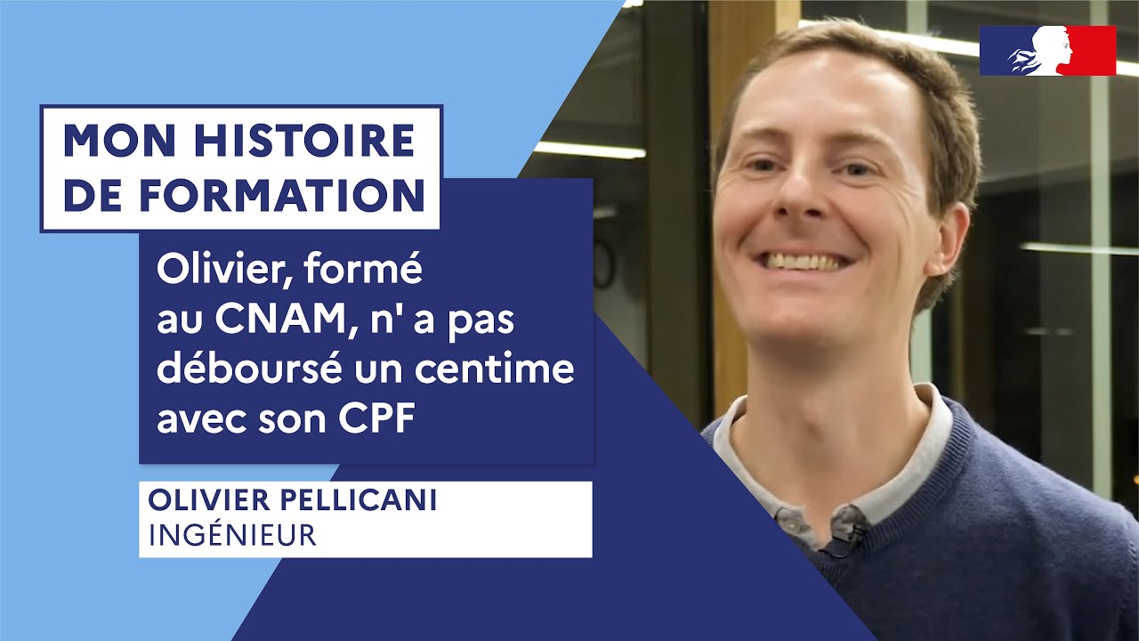 Mon histoire de formation | Olivier, form&eacute; au CNAM, n' a pas d&eacute;bours&eacute; un centime avec son CPF