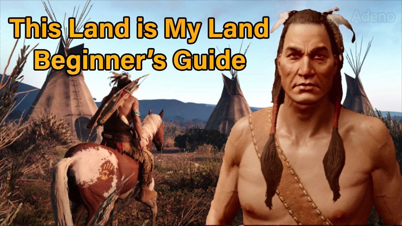 This Land Is My Land Beginner's Guide