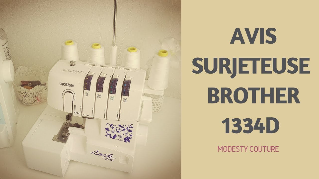 La Surjeteuse Brother 1334D tient elle ses promesses ? Mon avis honnête !