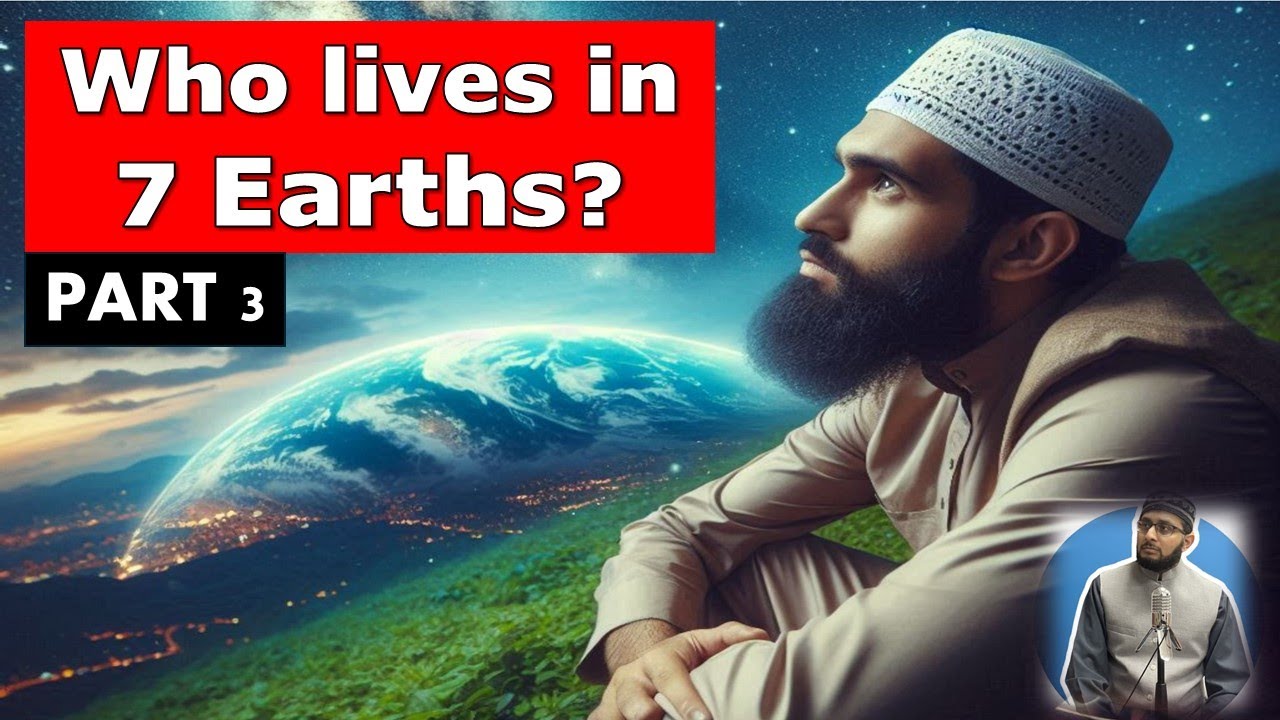 Who lives in 7 Earths | Seven Earths in Quran Part 3 #earths #aliens #skies