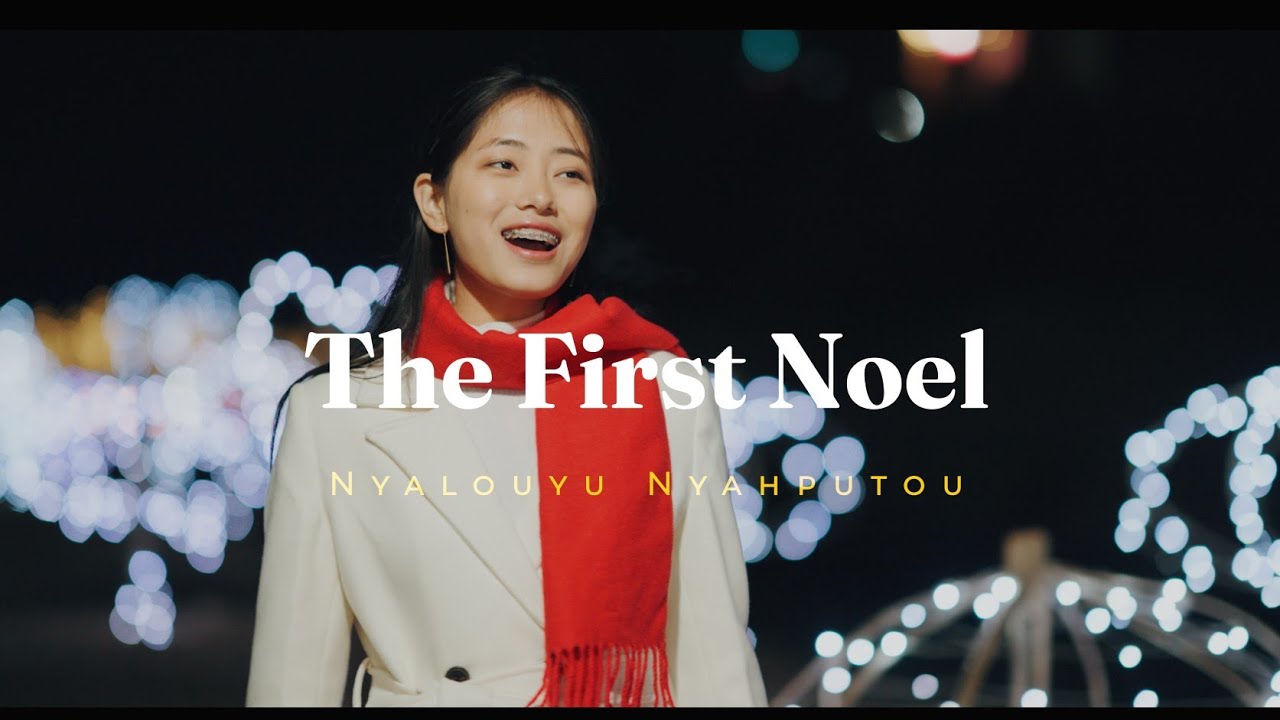 The First Noel (Nyalouyu Nyahputou) || Christmas Cover || Liihva Kyapaomai  ||