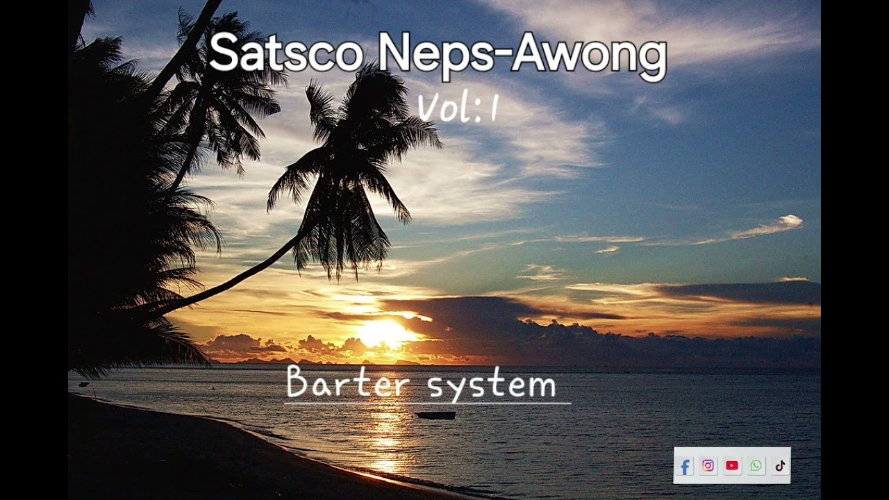 Barter system _ Satsco Neps-Awong Vol 1(PNG LOCAL MUSIK🎶🎵🎶 )