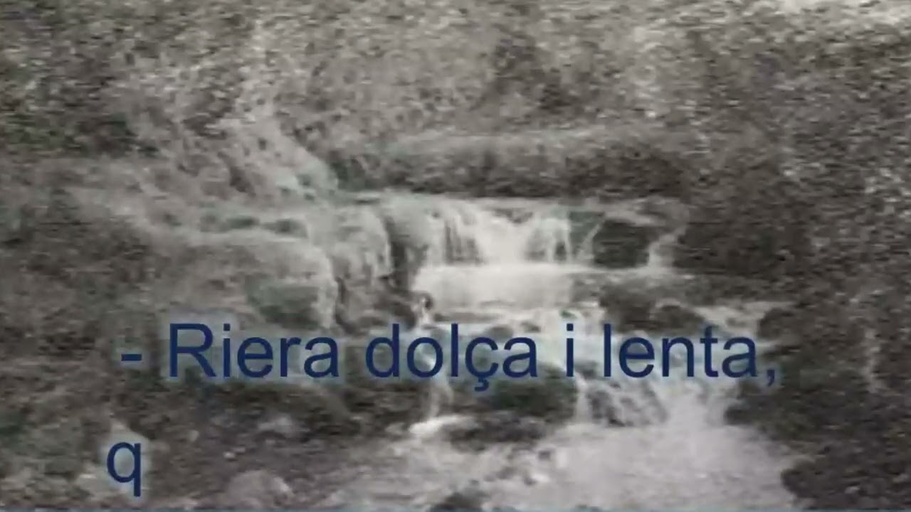 Riera dolça i lenta (amb lletra)