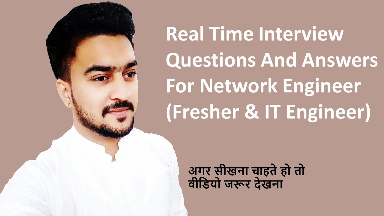 Real Time Interview Questions And Answers For Network Engineer (Fresher & IT Engineer)
