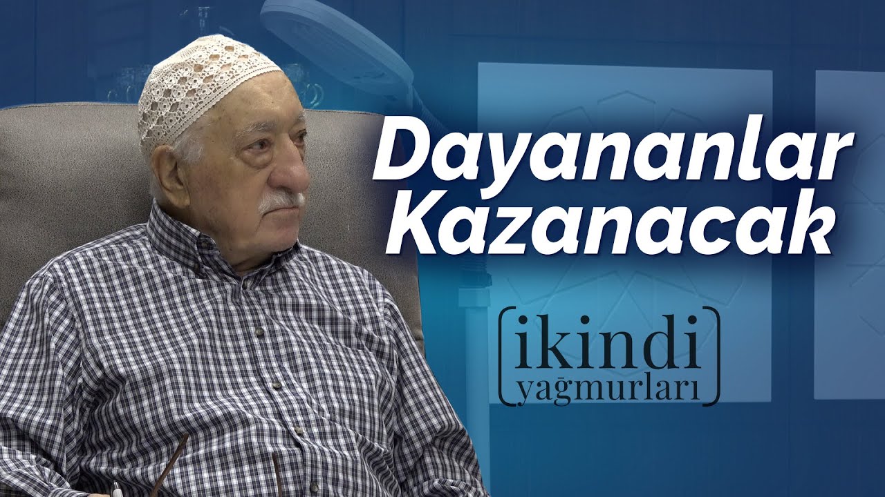 DAYANANLAR KAZANACAK / İKİNDİ YAĞMURLARI