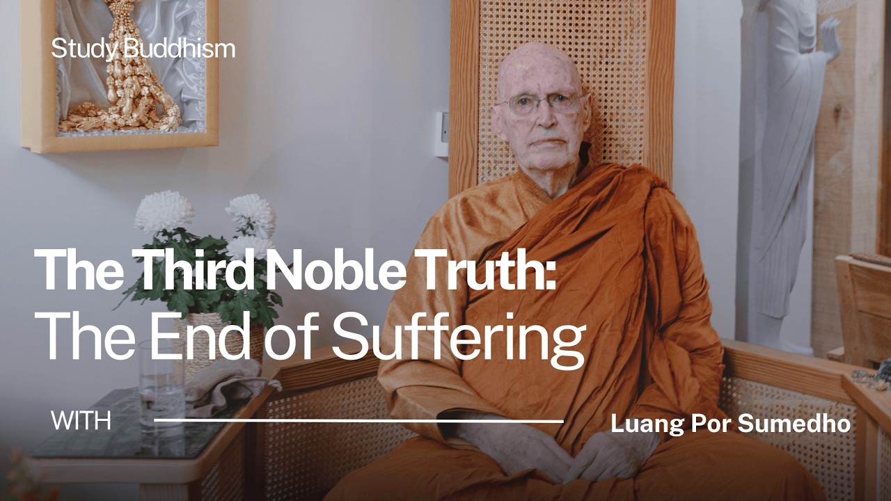 The Third Noble Truth: The End of Suffering | Ajahn Sumedho