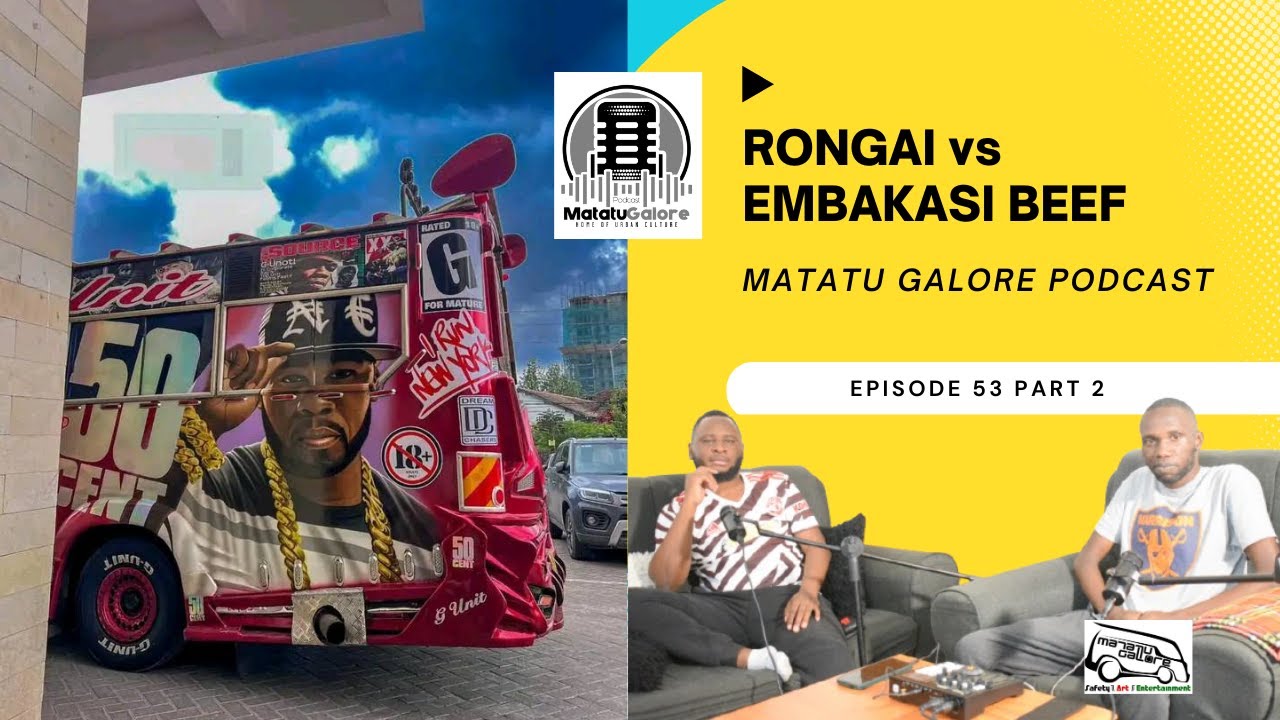 RONGAI VS EMBAKASI BEEF #Episode53 PART 2 | MATATU GALORE PODCAST