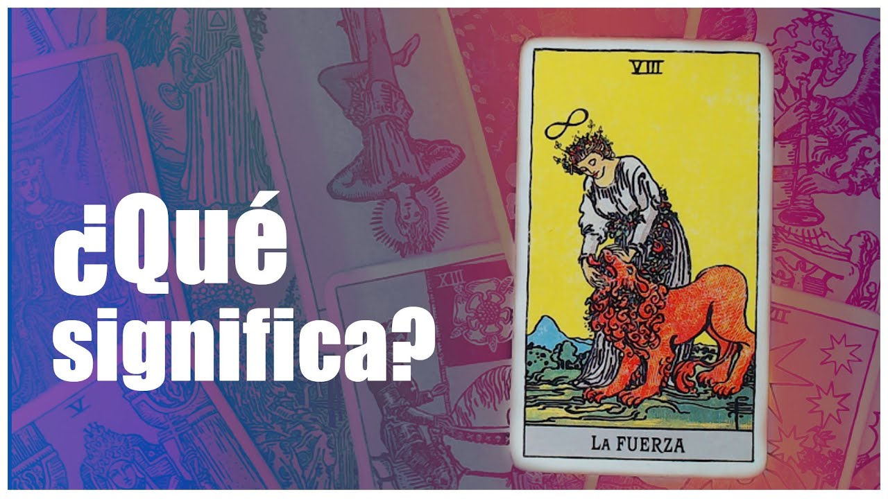 🦁 LA FUERZA — Domar lo salvaje, activar el coraje interior