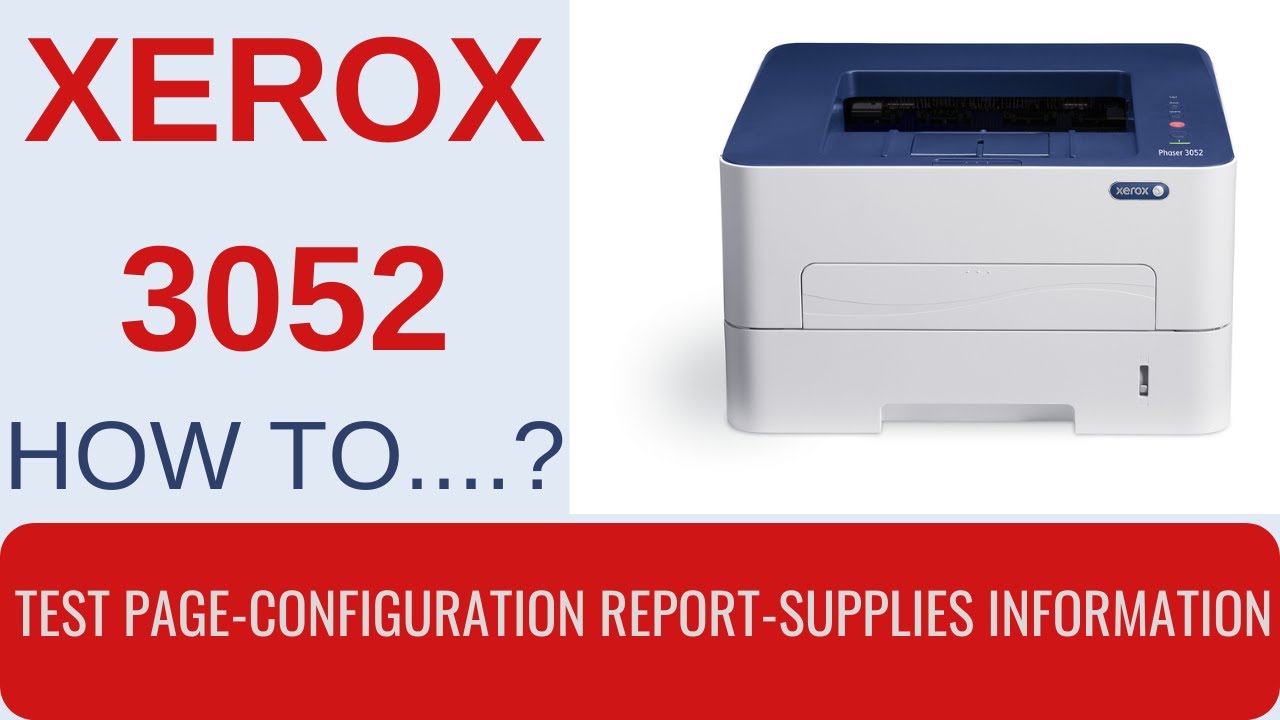 XEROX PHASER 3052 How to print TEST PAGE | CONFIGURATION REPORT | SUPPLIES INFORMATION