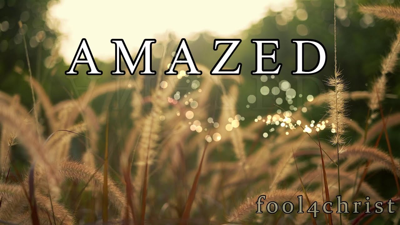 AMAZED / PS.8:3-11