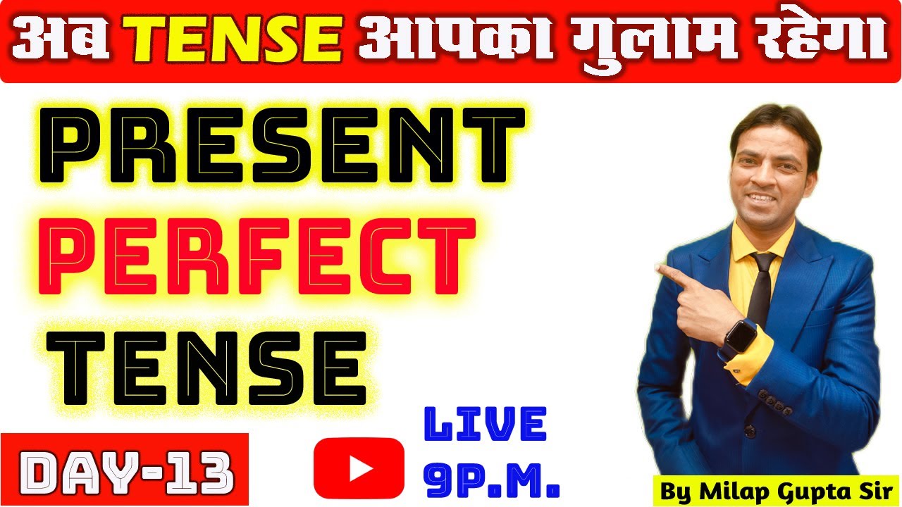 Present Perfect Tense Day- 13 Live Class | Tense का ये Concept बहुत ज़रूरी है | Has/Have + V3 Rule