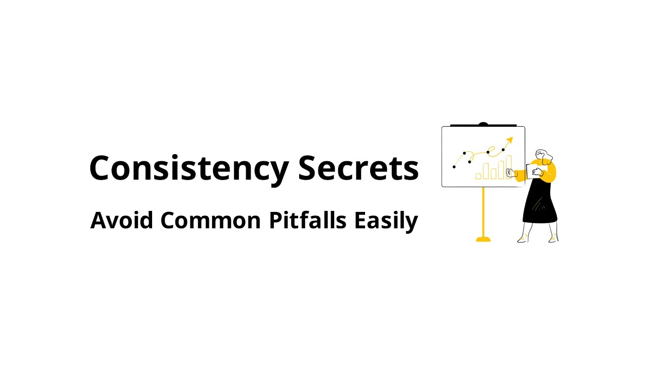 Where most people go wrong trying to build consistency