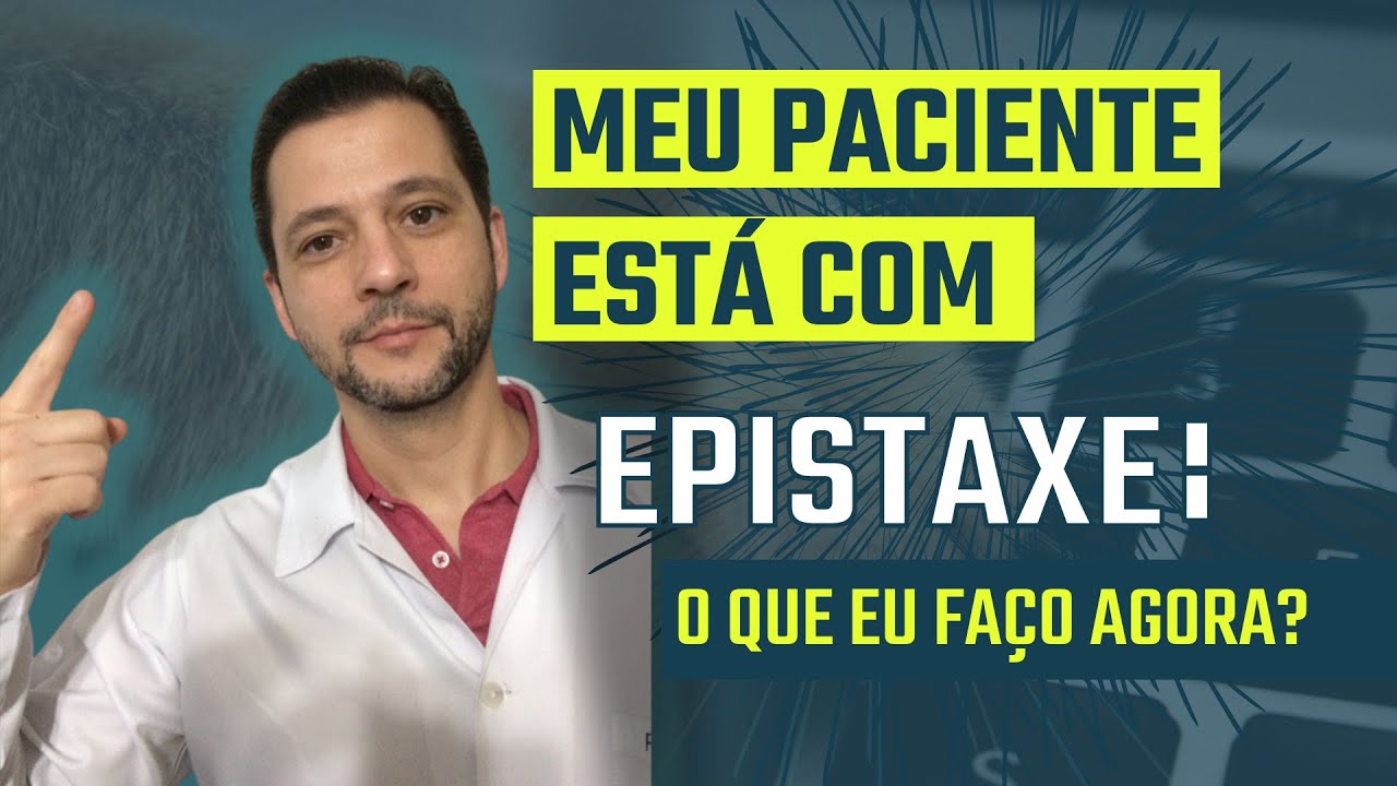 Meu paciente está com epistaxe o que faço agora