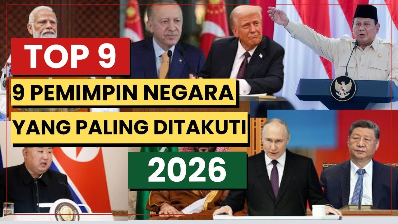 Top 9 Presiden dan Pemimpin Dunia Paling Ditakuti Tahun 2026.