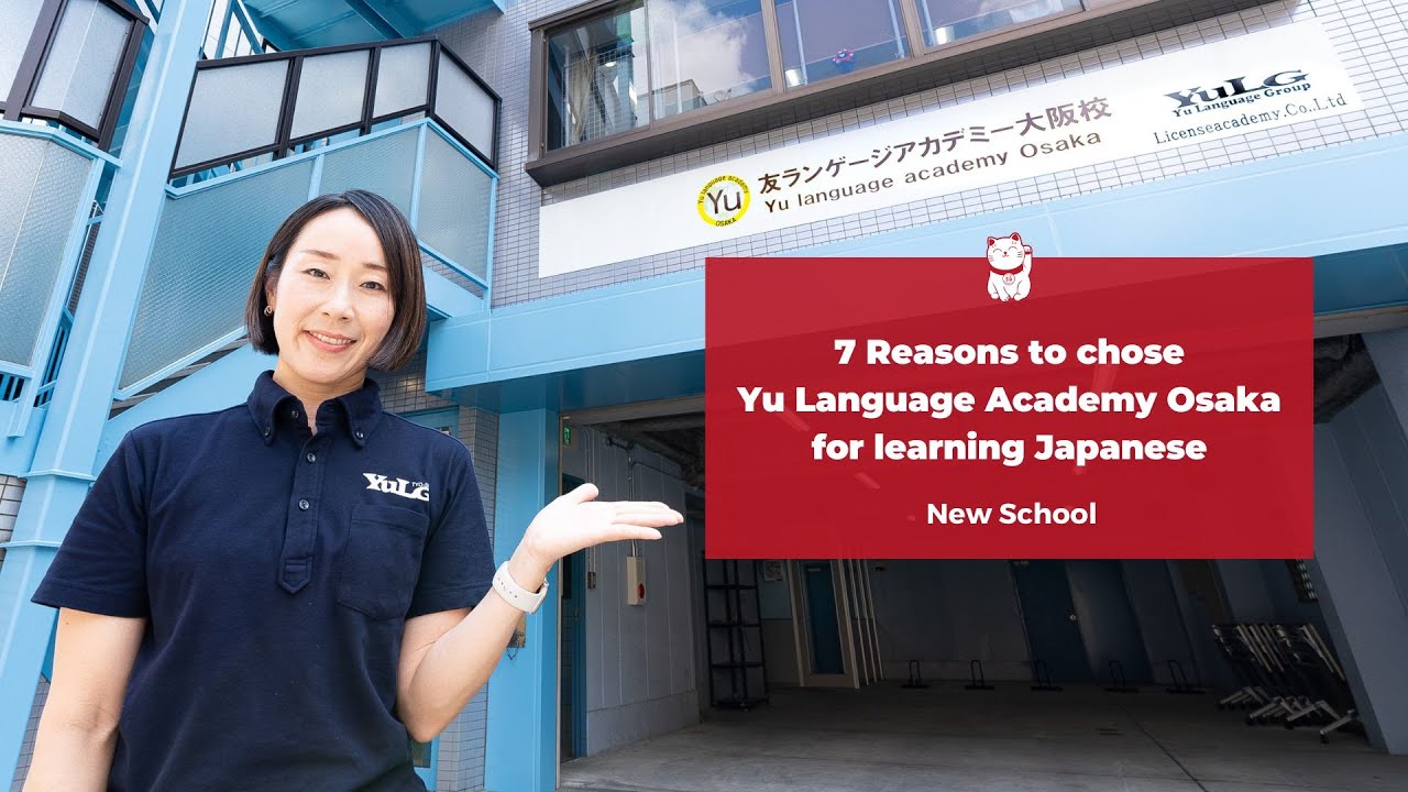 7 Reasons to chose Yu Language Academy Osaka for learning Japanese | New School