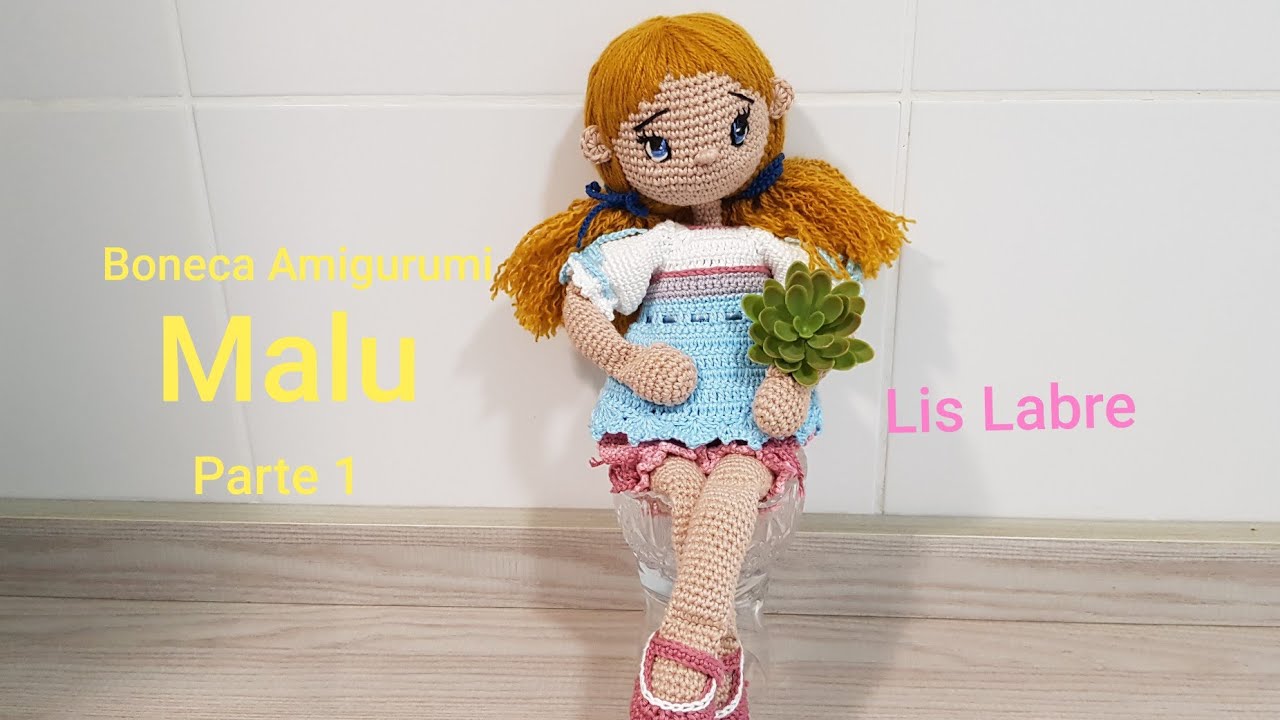 Boneca Amigurumi - Malu- parte 1