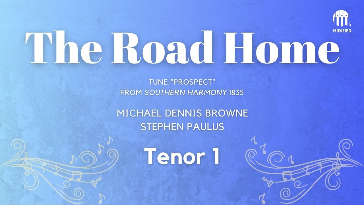 The Road Home – Michael Dennis Browne (Tenor 1)