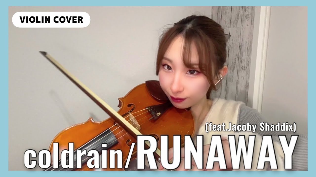 coldrain-RUNAWAY feat.Jacoby Shaddix ｜violin cover