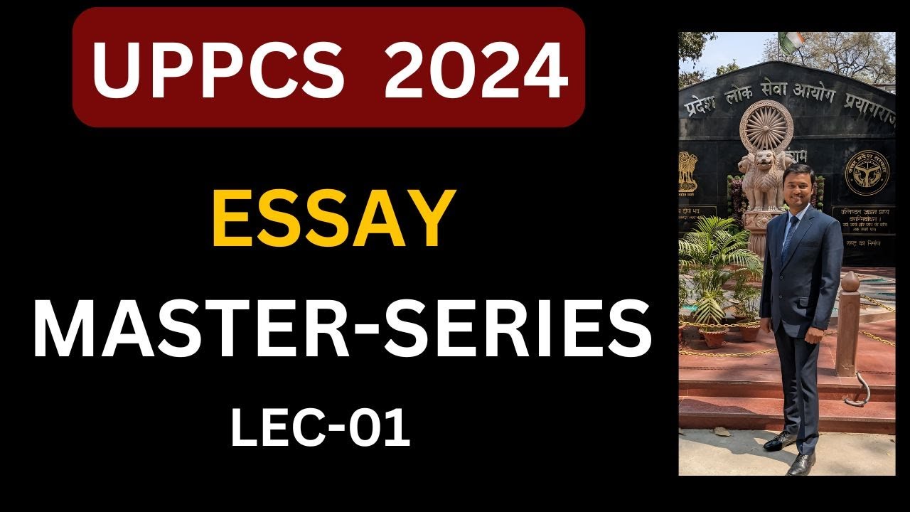 ESSAY Writing Master Series | Lec- 01| Target 95+ | UPPCS Mains 2024