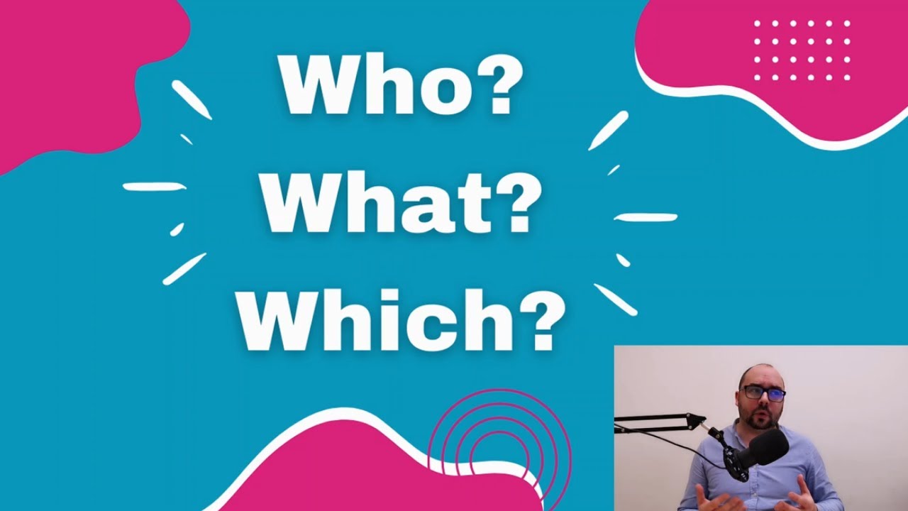 Anglų kalba pradedantiesiems: Who, What, Which?