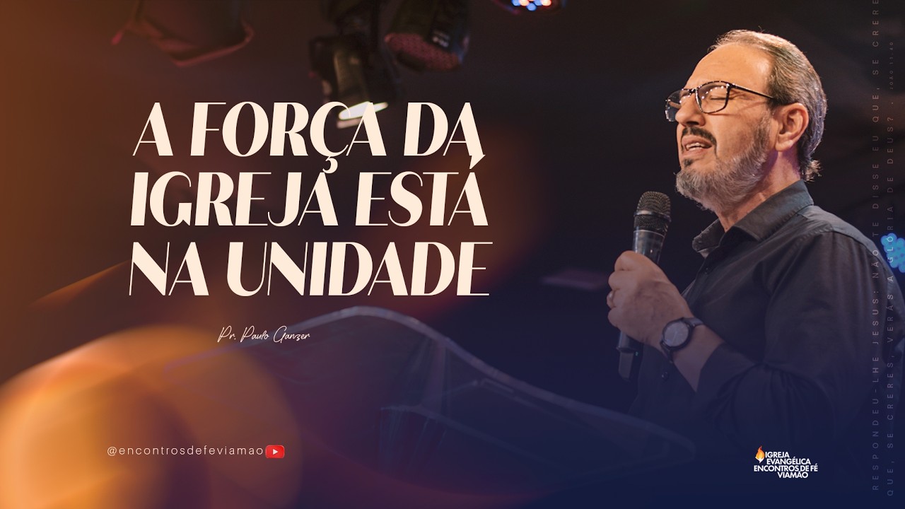 A força da igreja está na unidade - Pr. Paulo Ganzer 01.03.2026