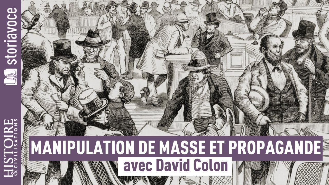 Persuasion, manipulation de masse et propagande, avec David Colon