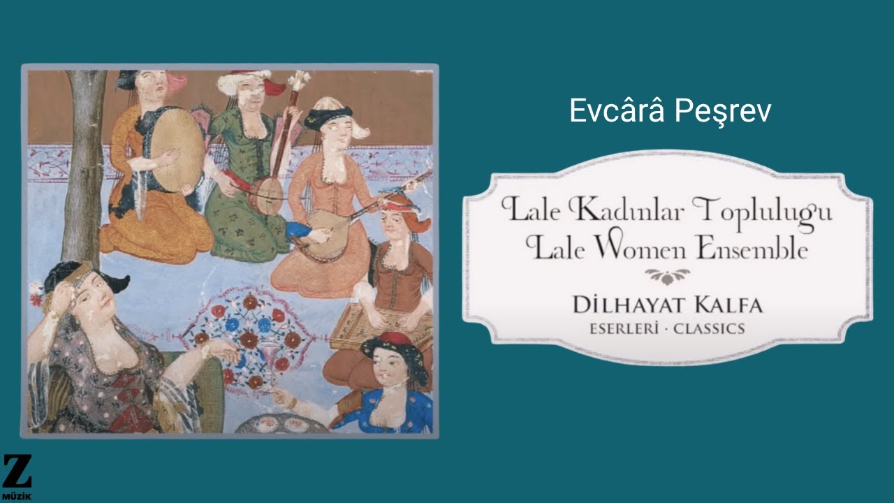 Lale Kadınlar Topluluğu - Evc&acirc;r&acirc; Peşrev I Dilhayat Kalfa Eserleri &copy; 2017 Z Yapım