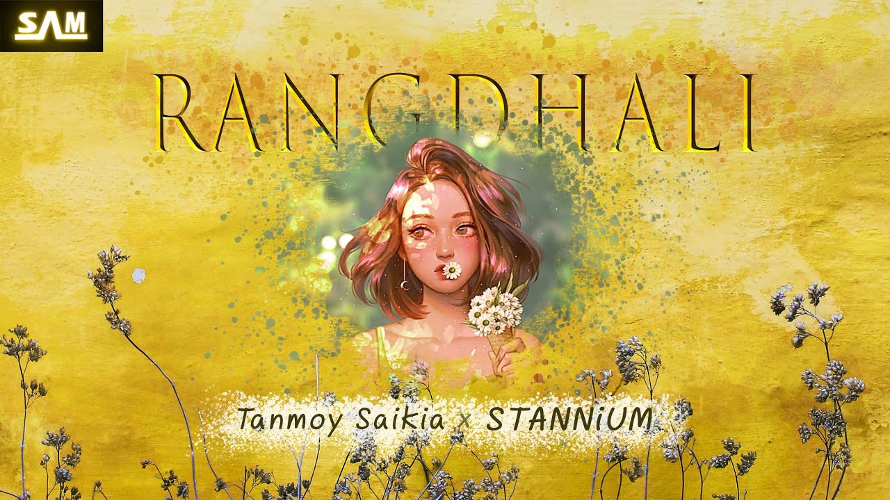 RANGDHALI - Tanmoy Saikia & STANNiUM | Samiran Saikia (Official Release)