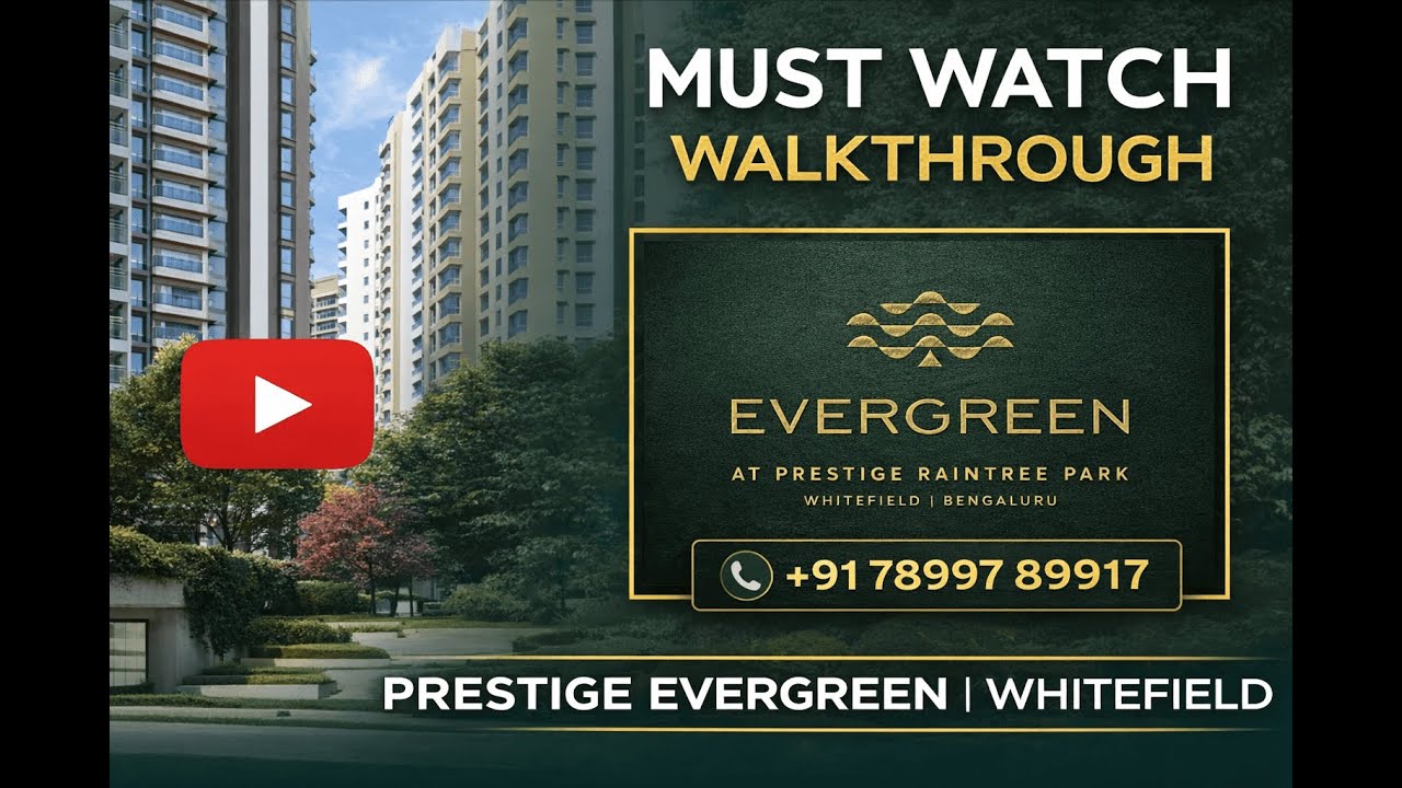 Prestige Evergreen Whitefield | Official Walkthrough Video | Upcoming Luxury Project Near Tech Park